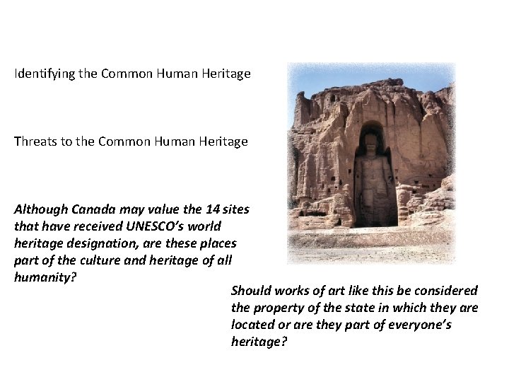 Identifying the Common Human Heritage Threats to the Common Human Heritage Although Canada may