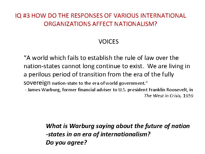 IQ #3 HOW DO THE RESPONSES OF VARIOUS INTERNATIONAL ORGANIZATIONS AFFECT NATIONALISM? VOICES “A