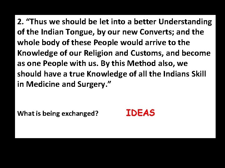 2. “Thus we should be let into a better Understanding of the Indian Tongue,