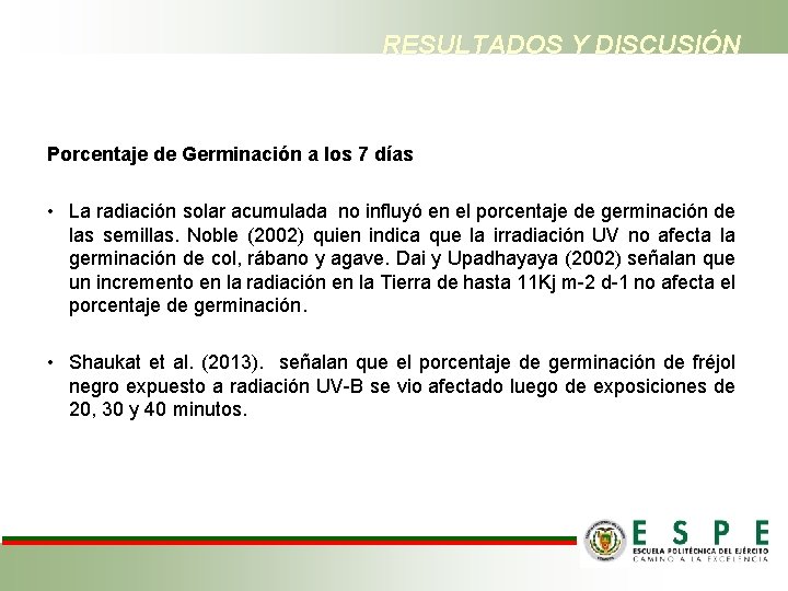 RESULTADOS Y DISCUSIÓN Porcentaje de Germinación a los 7 días • La radiación solar