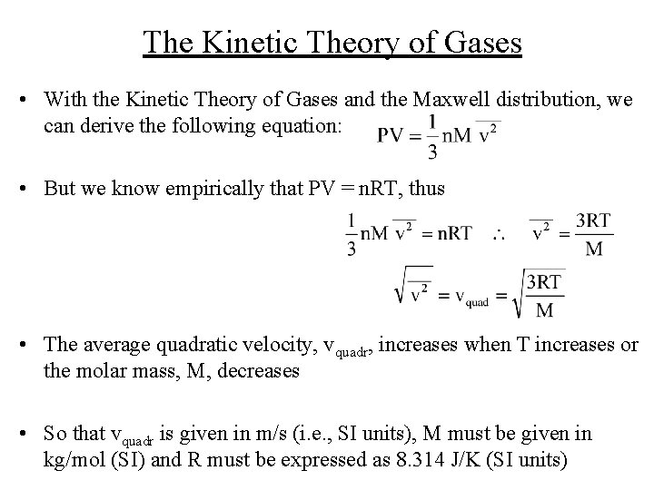 The Kinetic Theory of Gases • With the Kinetic Theory of Gases and the