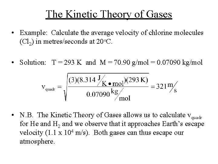The Kinetic Theory of Gases • Example: Calculate the average velocity of chlorine molecules