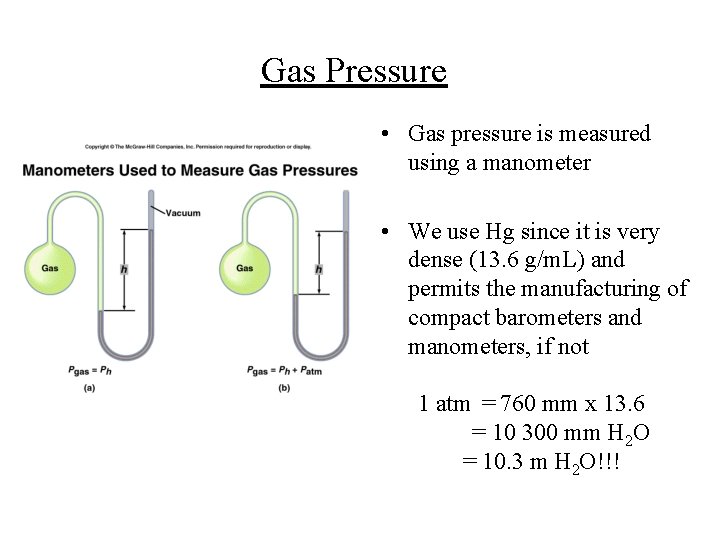 Gas Pressure • Gas pressure is measured using a manometer • We use Hg