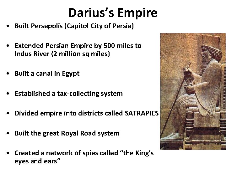 Darius’s Empire • Built Persepolis (Capitol City of Persia) • Extended Persian Empire by