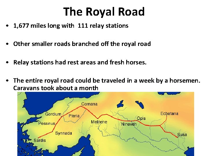 The Royal Road • 1, 677 miles long with 111 relay stations • Other