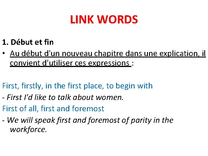 LINK WORDS 1. Début et fin • Au début d'un nouveau chapitre dans une