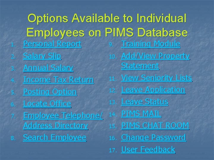 Options Available to Individual Employees on PIMS Database 1. 2. 3. 4. 5. 6.