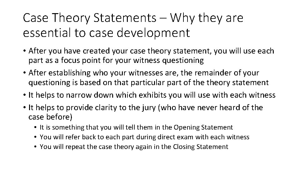 Case Theory Statements – Why they are essential to case development • After you