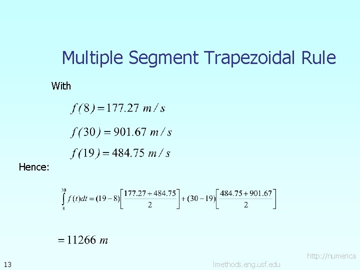 Multiple Segment Trapezoidal Rule With Hence: 13 lmethods. eng. usf. edu http: //numerica 