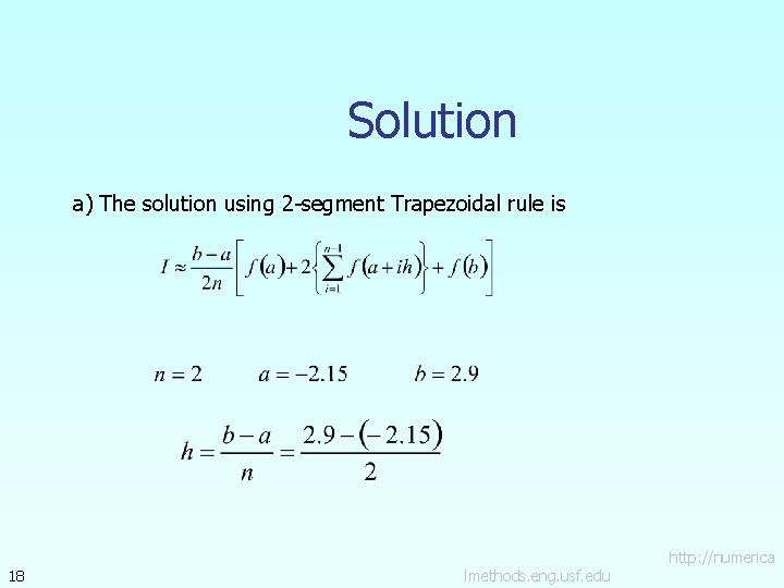 Solution a) The solution using 2 -segment Trapezoidal rule is 18 lmethods. eng. usf.