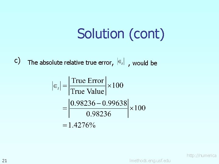Solution (cont) c) 21 The absolute relative true error, , would be lmethods. eng.