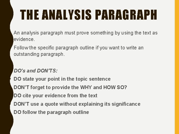 THE ANALYSIS PARAGRAPH • An analysis paragraph must prove something by using the text
