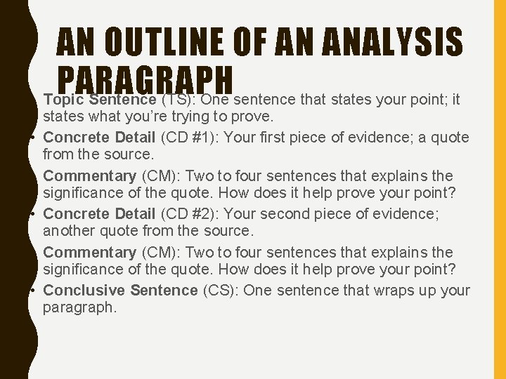 AN OUTLINE OF AN ANALYSIS PARAGRAPH • Topic Sentence (TS): One sentence that states