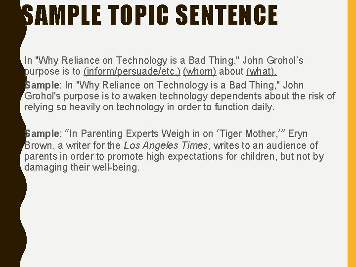 SAMPLE TOPIC SENTENCE • In "Why Reliance on Technology is a Bad Thing, "