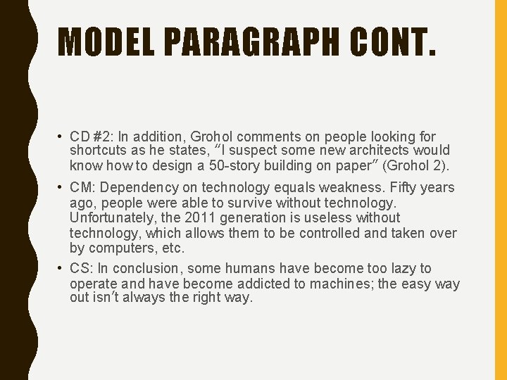 MODEL PARAGRAPH CONT. • CD #2: In addition, Grohol comments on people looking for