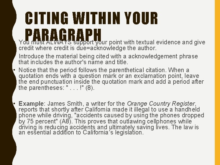 CITING WITHIN YOUR PARAGRAPH • You must ALWAYS support your point with textual evidence