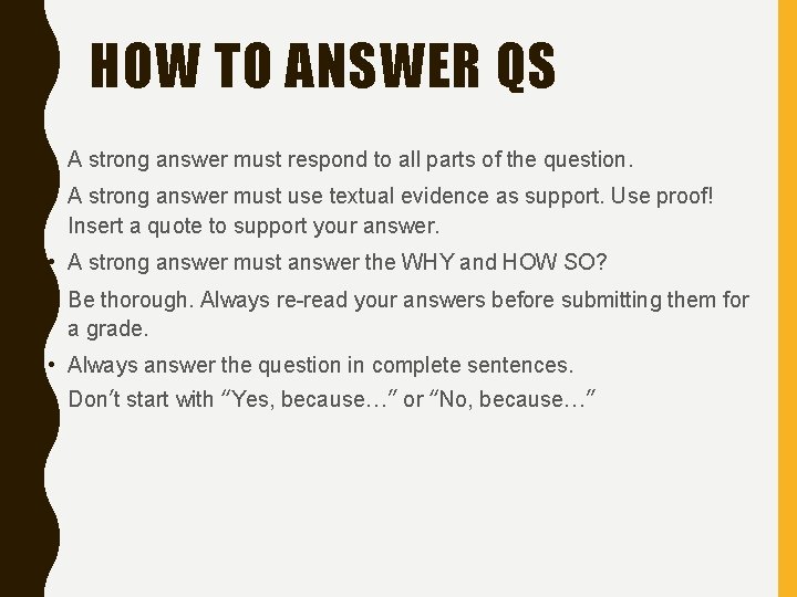 HOW TO ANSWER QS • A strong answer must respond to all parts of