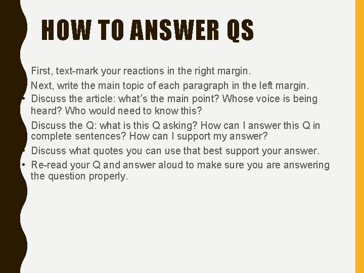 HOW TO ANSWER QS • First, text-mark your reactions in the right margin. •