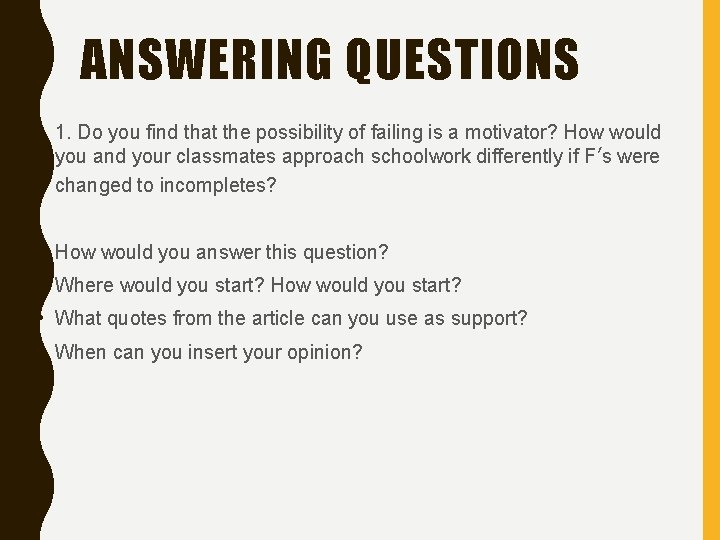 ANSWERING QUESTIONS • 1. Do you find that the possibility of failing is a