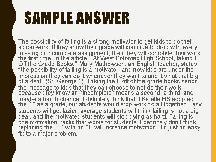 SAMPLE ANSWER • The possibility of failing is a strong motivator to get kids