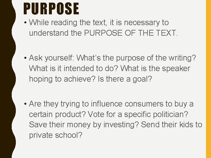 PURPOSE • While reading the text, it is necessary to understand the PURPOSE OF