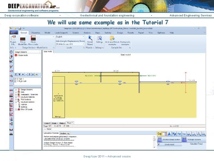Deep excavation software • Geotechnical and foundation engineering • We will use same example