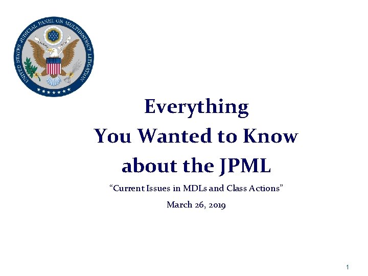 Everything You Wanted to Know about the JPML “Current Issues in MDLs and Class