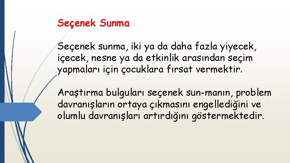 Seçenek Sunma Seçenek sunma, iki ya da daha fazla yiyecek, içecek, nesne ya da