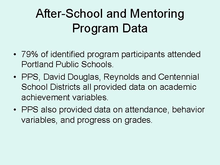 After-School and Mentoring Program Data • 79% of identified program participants attended Portland Public