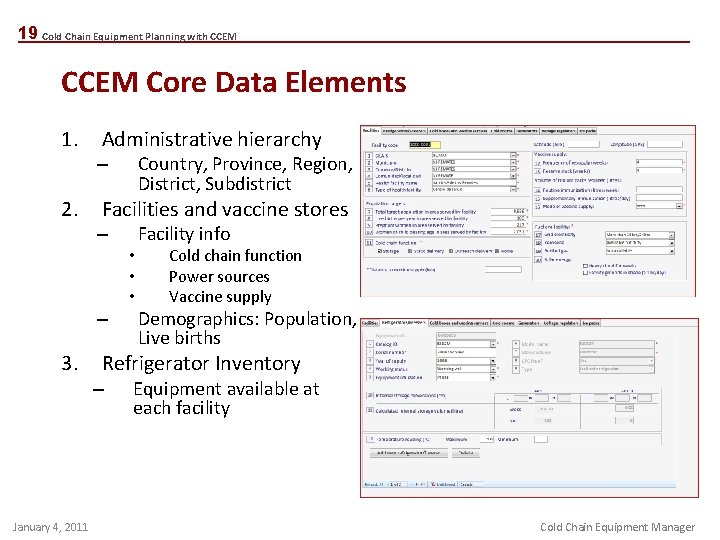 19 Cold Chain Equipment Planning with CCEM Core Data Elements 1. 2. Administrative hierarchy