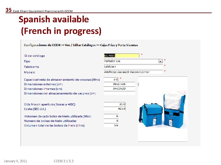 35 Cold Chain Equipment Planning with CCEM Spanish available (French in progress) January 4,