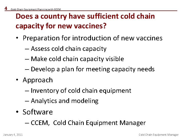 4 Cold Chain Equipment Planning with CCEM Does a country have sufficient cold chain