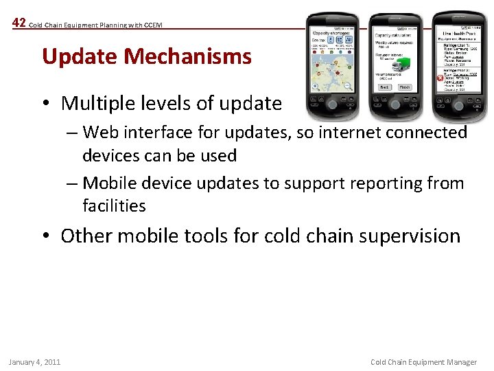 42 Cold Chain Equipment Planning with CCEM Update Mechanisms • Multiple levels of update