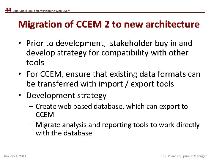 44 Cold Chain Equipment Planning with CCEM Migration of CCEM 2 to new architecture