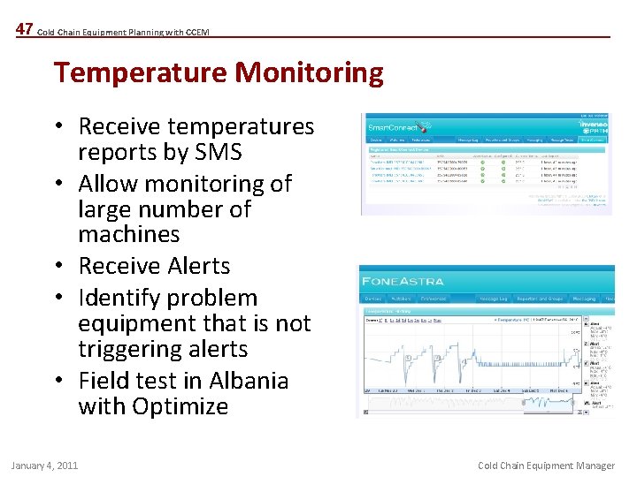 47 Cold Chain Equipment Planning with CCEM Temperature Monitoring • Receive temperatures reports by