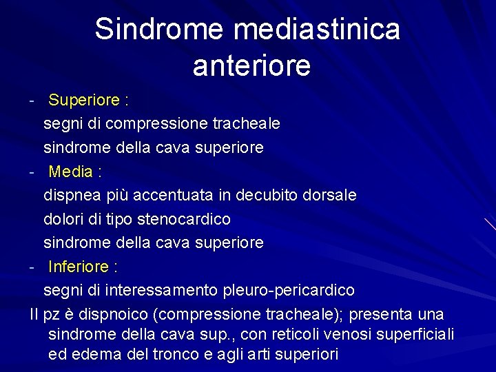 Sindrome mediastinica anteriore - Superiore : segni di compressione tracheale sindrome della cava superiore