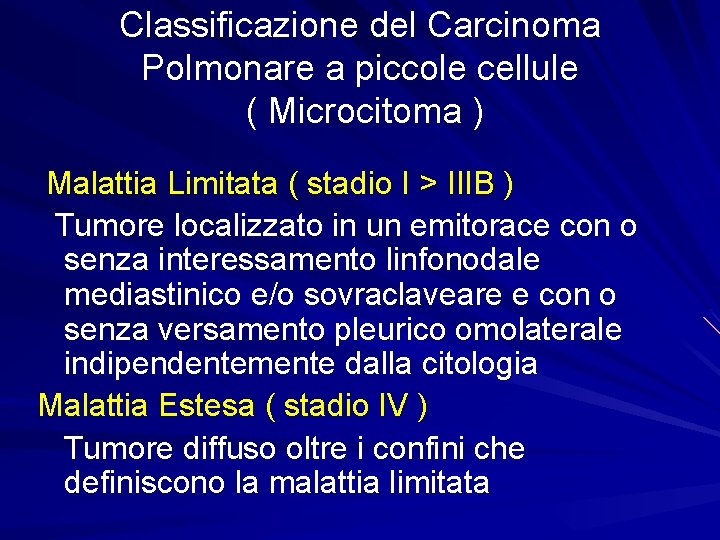Classificazione del Carcinoma Polmonare a piccole cellule ( Microcitoma ) Malattia Limitata ( stadio