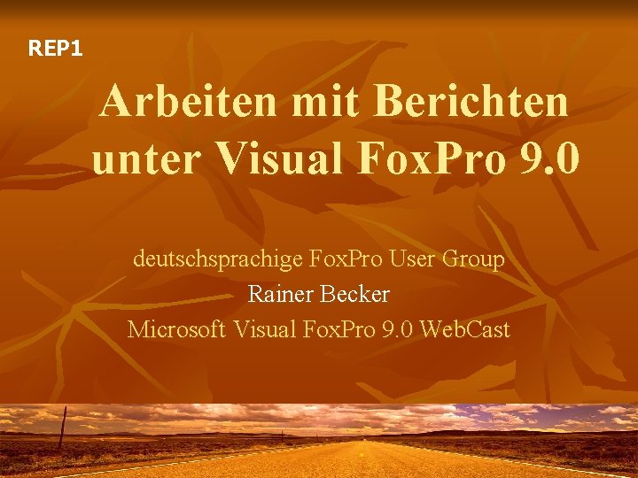 REP 1 Arbeiten mit Berichten unter Visual Fox. Pro 9. 0 deutschsprachige Fox. Pro