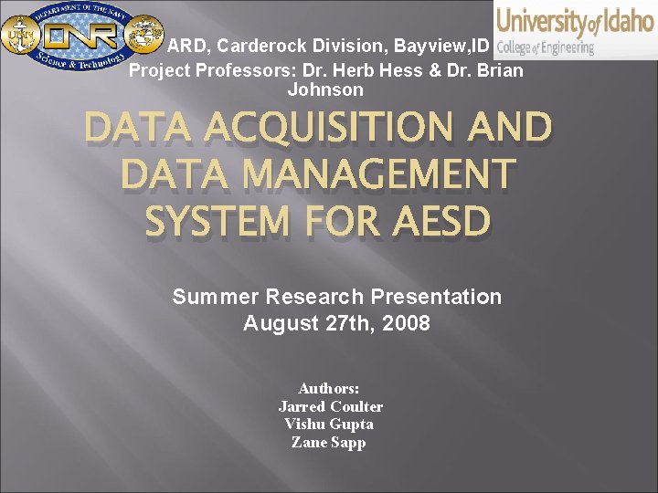 ARD, Carderock Division, Bayview, ID Project Professors: Dr. Herb Hess & Dr. Brian Johnson
