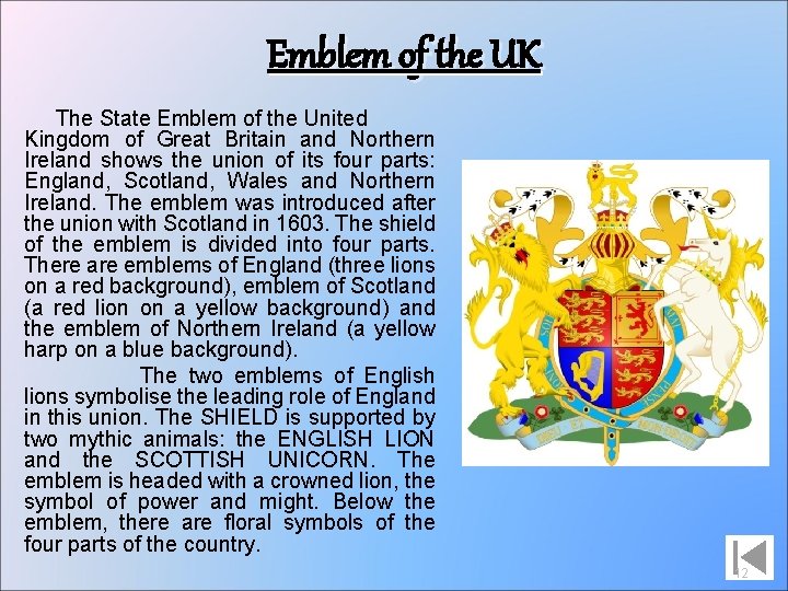 Emblem of the UK The State Emblem of the United Kingdom of Great Britain