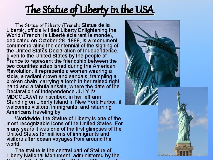 The Statue of Liberty in the USA The Statue of Liberty (French: Statue de