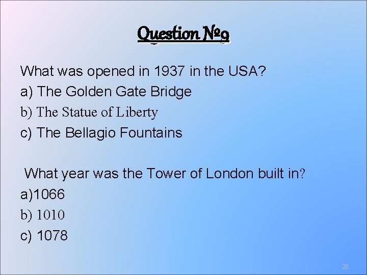 Question № 9 What was opened in 1937 in the USA? a) The Golden