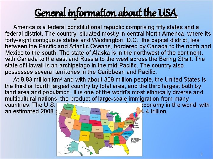 General information about the USA America is a federal constitutional republic comprising fifty states