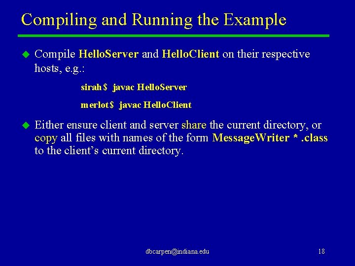 Compiling and Running the Example u Compile Hello. Server and Hello. Client on their