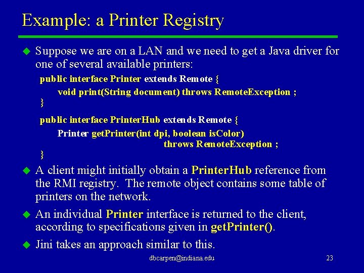 Example: a Printer Registry u Suppose we are on a LAN and we need