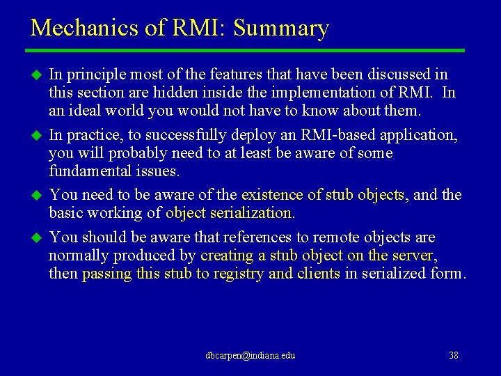 Mechanics of RMI: Summary u u In principle most of the features that have