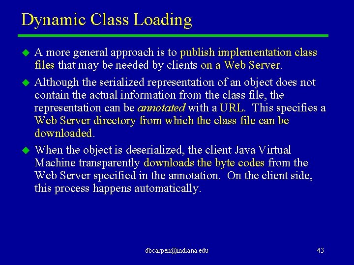 Dynamic Class Loading u u u A more general approach is to publish implementation