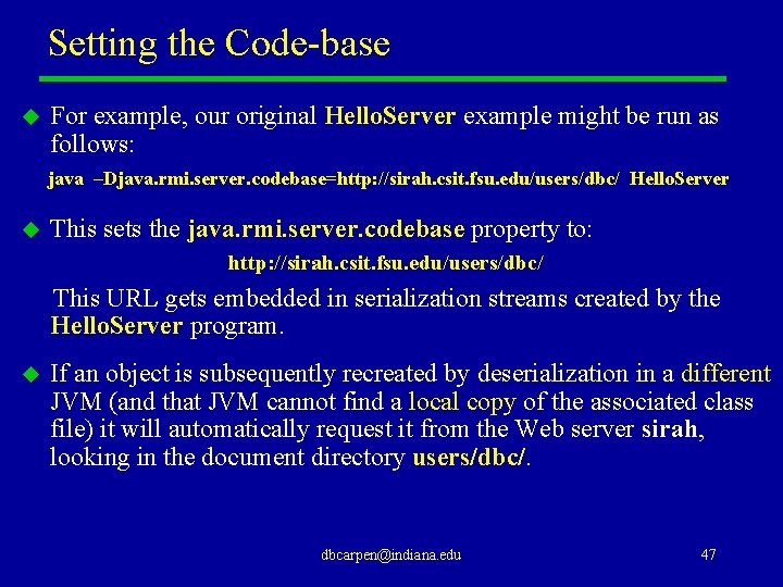 Setting the Code-base u For example, our original Hello. Server example might be run
