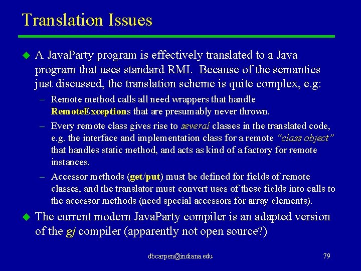 Translation Issues u A Java. Party program is effectively translated to a Java program