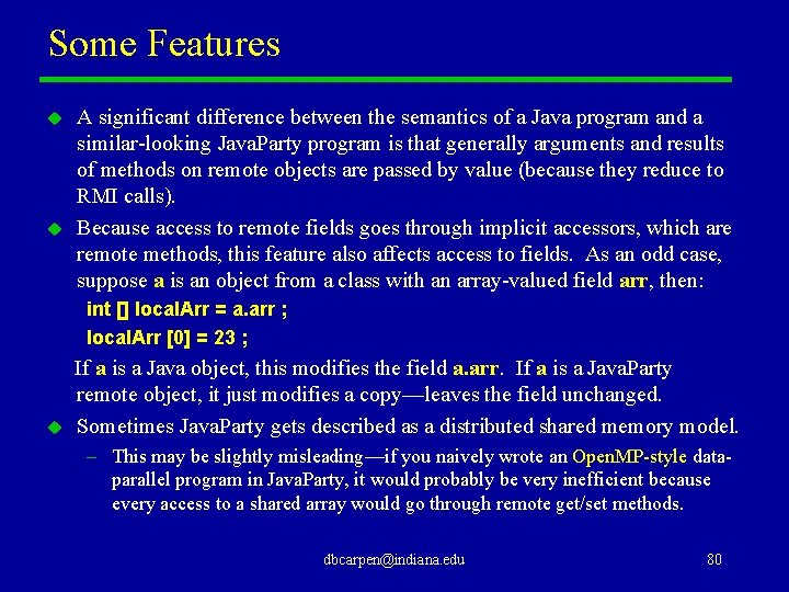 Some Features u u A significant difference between the semantics of a Java program